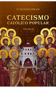 Livro Catecismo Católico Popular - Vol. Iii