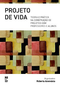 Livro Projeto De Vida - Teoria E Prática Na Construção De...