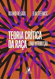 Livro Teoria crítica da raça: uma introdução