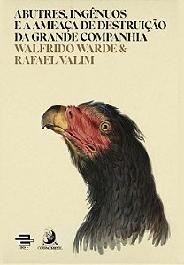 Livro Abutres, ingênuos e a ameaça de destruição da grand...