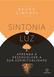 Livro Sintonia de luz: Aprenda a desenvolver a sua espiri...