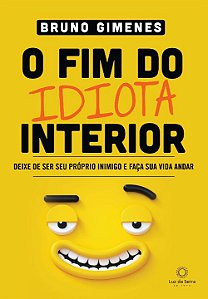 Livro O Fim do Idiota Interior: Deixe de ser seu próprio ...