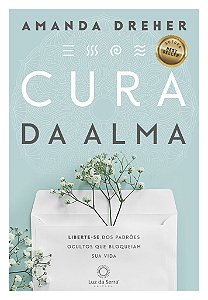 Livro Cura Da Alma - Liberte-Se Dos Padrões Ocultos Que B...