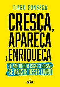 Livro Cresça, Apareça e Enriqueça: Se não deseja essas 3 ...