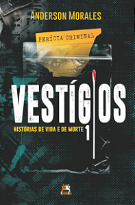 Livro Vestígios 1: histórias de vida e de morte
