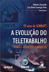 Livro A Evolução Do Teletrabaho - Tomo I - Aspectos Juríd...