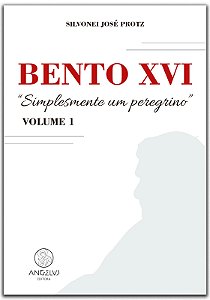 Livro Bento XVI: “Simplesmente um peregrino” (Volume 1)