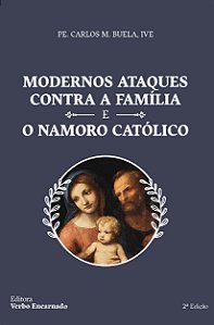 Livro Modernos Ataques Contra A Família E O Namoro Católi...