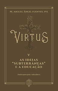 Livro Virtus V - As Ideias "Subterrâneas" E A Educação: P...