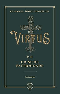 Livro Virtus Vii - Crise De Paternidade - O Pai Ausente