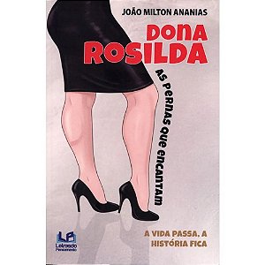 Livro Dona Rosilda: As Pernas Que Encantam
