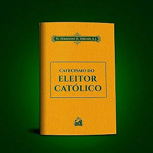 Livro Catecismo Do Eleitor Católico