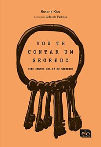 Livro Vou Te Contar Um Segredo: Sete Contos Pra Lá De Sec...