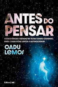 Livro Antes Do Pensar: 
Consciência E Estado De Flow Como Camin...