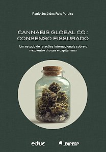 Livro Cannabis Global Co.: Consenso Fissurado Um Estudo De Rela...