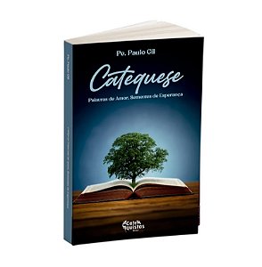 Livro Catequese: Palavras De Amor, Sementes De Esperança