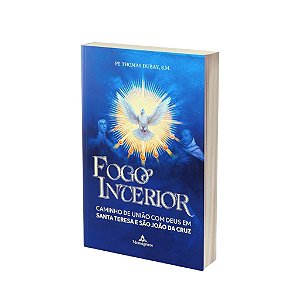 Livro Fogo Interior - Caminho De União Com Deus Em Santa Teresa...