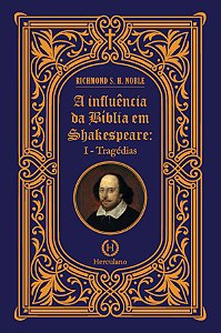 Livro A Influência Da Bíblia Em Shakespeare - I - Tragédias