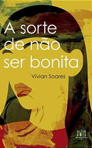 Livro A Sorte De Não Ser Bonita