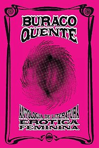 Livro Buraco quente: Antologia de literatura erótica feminina