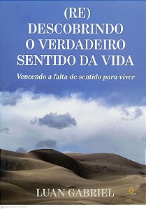 Livro (Re)Descobrindo O Verdadeiro Sentido Da Vida - Venc...