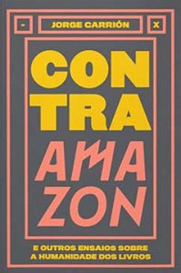 Livro Contra Amazon e outros ensaios sobre a humanidade d...