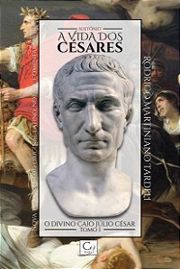 Livro A Vida Dos Césares: O Divino Caio Júlio César - Tom...