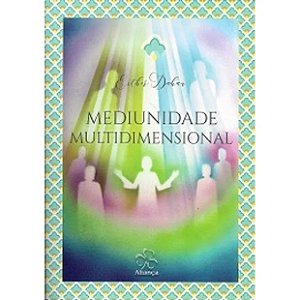 Livro Mediunidade Multidimensional