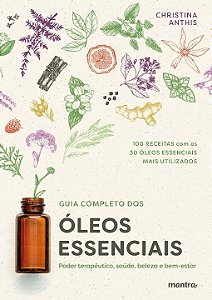 Livro Guia Completo dos Óleos Essenciais: Poder terapêuti...