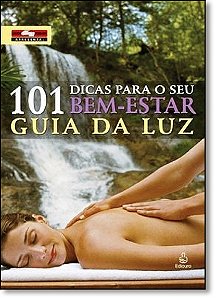 Livro 101 Dicas Para O Seu Bem-Estar: Guia Da Luz