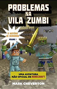 Livro Problemas na Vila Zumbi (Vol. 1 Minecraft: O mistér...