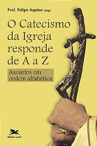 Livro Catecismo da Igreja responde de A a Z: Assuntos em ...