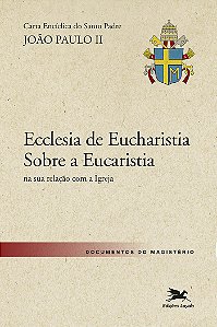 Livro Carta encíclica "Ecclesia de Eucharistia" sobre a E...