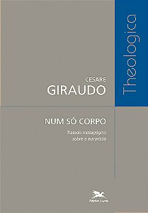 Livro Num só corpo: Tratado mistagógico sobre a Eucaristi...