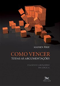 Livro Como vencer todas as argumentações - Usando e abusa...