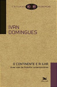 Livro O continente e a ilha: Duas vias da filosofia conte...
