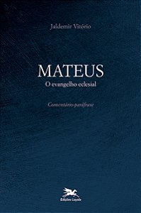 Livro Mateus: O evangelho eclesial - Comentário-paráfrase