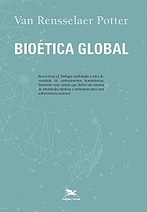 Livro Bioética global: Construindo a partir do legado de ...