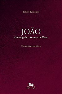 Livro João: O evangelho do Amor de Deus - Comentário pará...