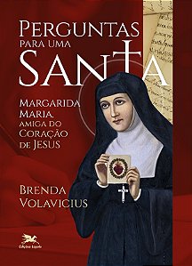 Livro Perguntas para uma santa: Margarida Maria, amiga do...