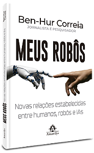 Livro Meus robôs: Novas relações estabelecidas entre humanos, r...