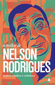 Livro O melhor de Nelson Rodrigues: Teatro, contos e crôn...