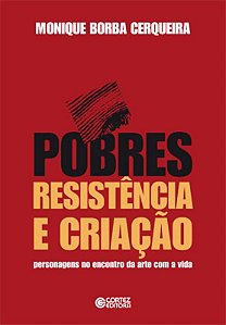 Livro Pobres, resistência e criação: personagens no encontro da...