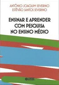 Livro Ensinar e aprender com pesquisa no ensino médio