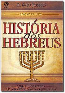 Livro História Dos Hebreus - Edição Luxo