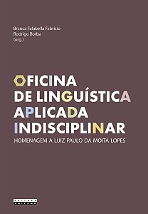 Livro Oficina De Linguística Aplicada Indisciplinar - Hom...