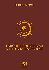 Livro Por que e como rezar a liturgia das horas