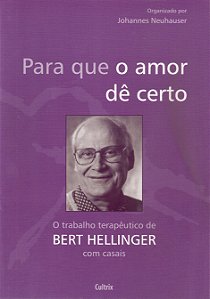 Livro Para que o amor dê certo: o trabalho terapêutico de...