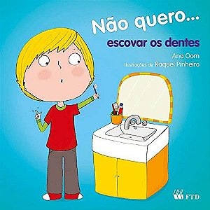 Livro Não quero... escovar os dentes