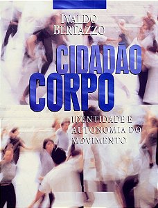 Livro Cidadão corpo: identidade e autonomia do movimento